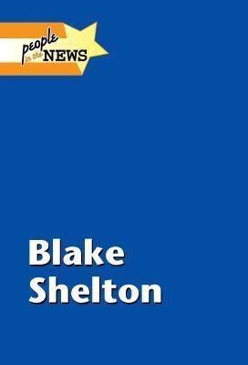 Blake Shelton - 9781420512250 by Adam Woog, 9781420512250