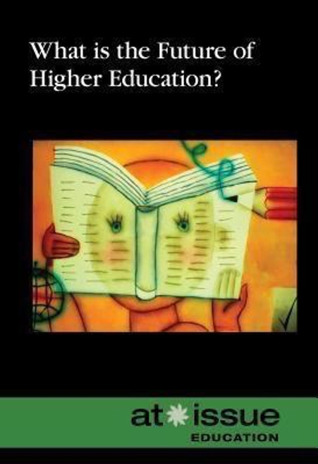 What Is the Future of Higher Education? - 9780737772029 by Roman Espejo, 9780737772029