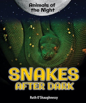 Snakes After Dark - 9780766067684 by Ruth O'Shaughnessy, 9780766067684