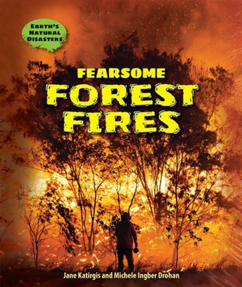 Fearsome Forest Fires - 9780766068117 by Jane Katirgis, Michele Ingber Drohan, 9780766068117