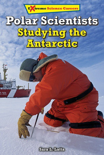 Polar Scientists (Studying the Antarctic) by Sara L. Latta, 9780766069664