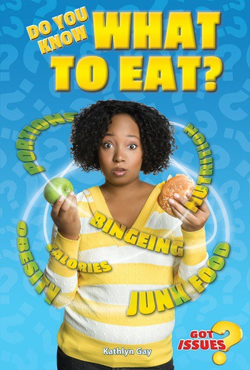 Do You Know What to Eat? by Kathlyn Gay, 9780766069879