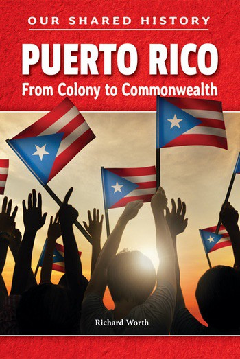 Puerto Rico (From Colony to Commonwealth) by Richard Worth, 9780766070042