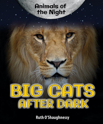 Big Cats After Dark - 9780766070462 by Ruth O'Shaughnessy, 9780766070462