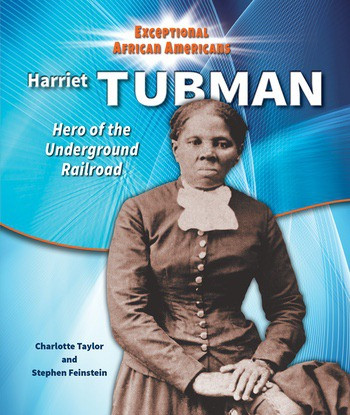 Harriet Tubman (Hero of the Underground Railroad) by Stephen Feinstein, Charlotte Taylor, 9780766071261