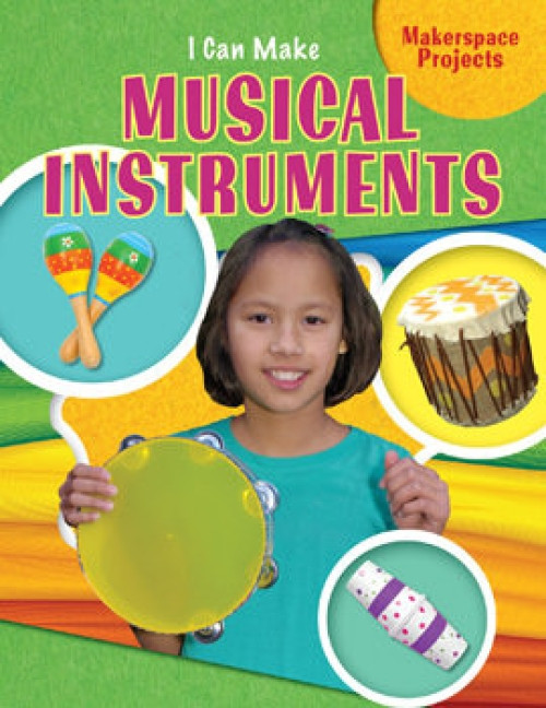 I Can Make Musical Instruments - 9781477755662 by Emily Reid