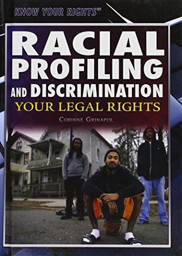 Racial Profiling and Discrimination (Your Legal Rights) - 9781477780206 by Corinne Grinapol