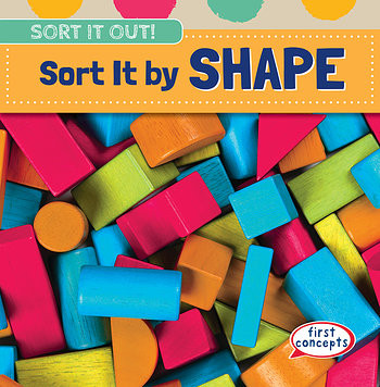 Sort It by Shape - 9781482425710 by Emmett Alexander, 9781482425710