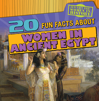 20 Fun Facts About Women in Ancient Egypt by Kristen Rajczak Nelson, 9781482428124