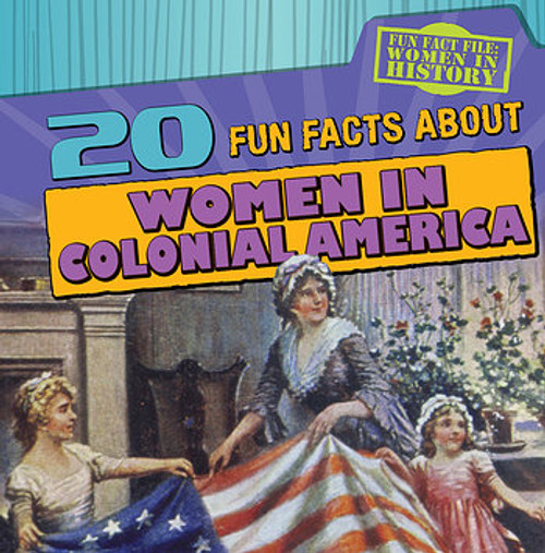 20 Fun Facts About Women in Colonial America - 9781482428223 by Amy Hayes, 9781482428223