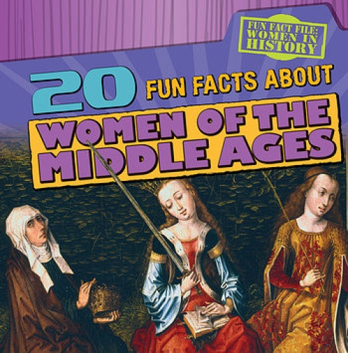 20 Fun Facts About Women of the Middle Ages - 9781482428261 by Janey Levy