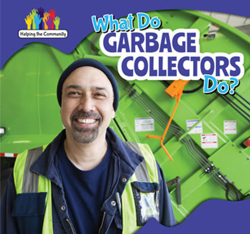 What Do Garbage Collectors Do? - 9781499406344 by Richard Alexander, 9781499406344