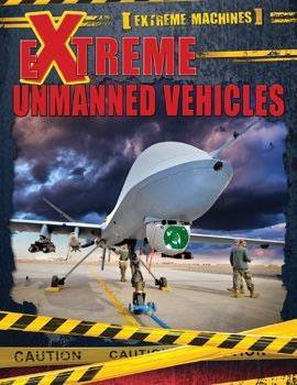 Extreme Unmanned Vehicles - 9781499412253 by Ian F. Mahaney, 9781499412253