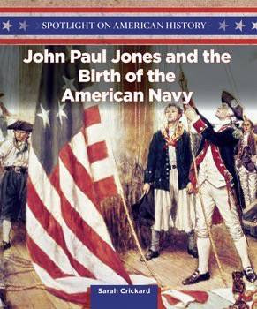 John Paul Jones and the Birth of the American Navy - 9781499417623 by Sarah Crickard, 9781499417623