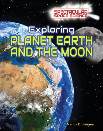 Exploring Planet Earth and the Moon - 9781499436259 by Nancy Dickmann, 9781499436259