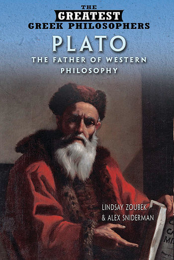 Plato (The Father of Western Philosophy) by Lindsay Zoubek, Alex Sniderman, 9781499461305