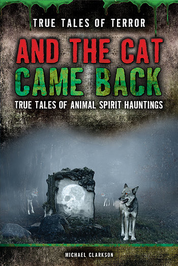 And the Cat Came Back (True Tales of Animal Spirit Hauntings) by Joshua P. Warren, 9781499461565