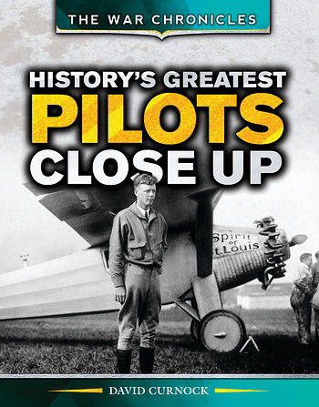 History's Greatest Pilots Close Up by David Curnock, 9781499461701