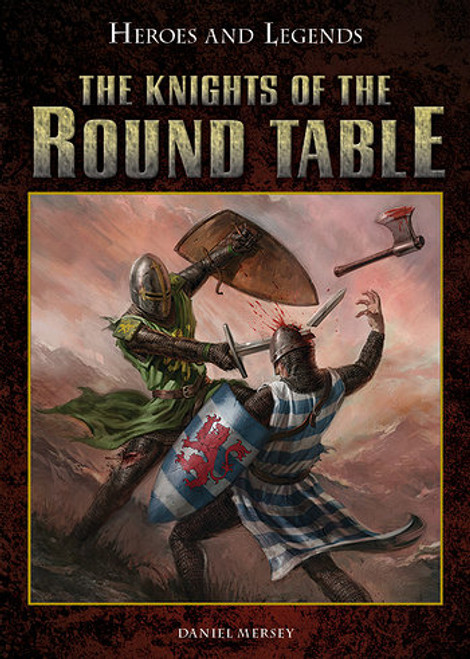 The Knights of the Round Table - 9781499461800 by Daniel Mersey, Alan Lathwell, 9781499461800