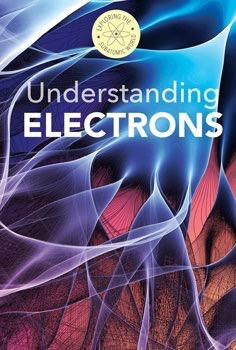 Understanding Electrons by B. H. Fields, Fred Bortz, 9781502605382