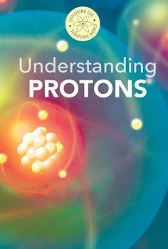 Understanding Protons by B. H. Fields, Fred Bortz, 9781502605467
