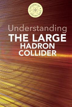 Understanding the Large Hadron Collider by Fred Bortz, 9781502605528