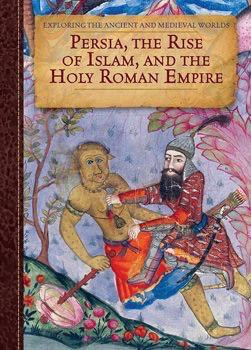 Persia, the Rise of Islam, and the Holy Roman Empire by Herald P. McKinley, 9781502606778