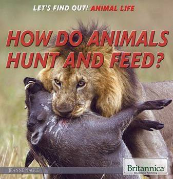 How Do Animals Hunt and Feed? - 9781680480153 by Jeanne Nagle, 9781680480153