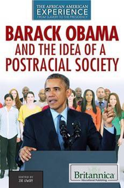 Barack Obama and the Idea of a Postracial Society by Zoe Lowery, 9781680480511