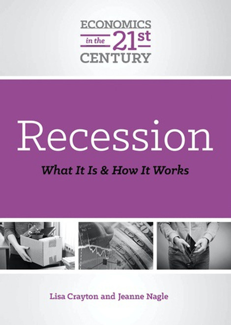 Recession (What It Is and How It Works) by Lisa A. Crayton, Jeanne Nagle, 9780766073562