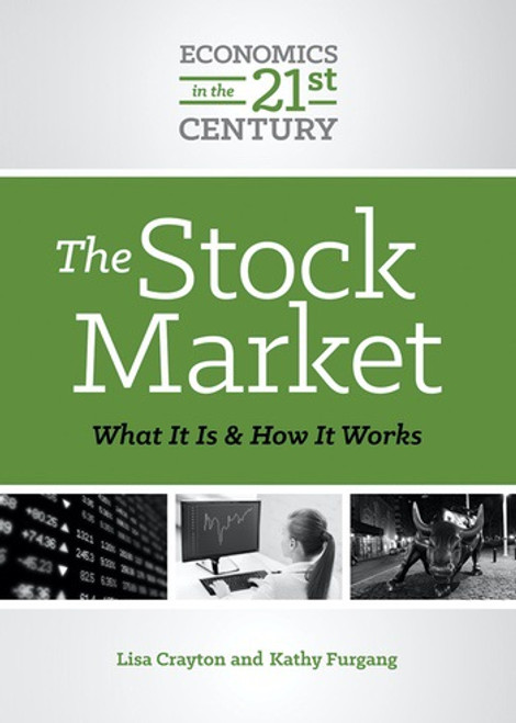 The Stock Market (What It Is and How It Works) by Lisa A. Crayton, Kathy Furgang, 9780766073845
