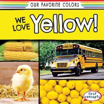We Love Yellow! - 9781482437454 by Richard Little, 9781482437454