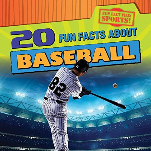20 Fun Facts About Baseball by Ryan Nagelhout, 9781482439656