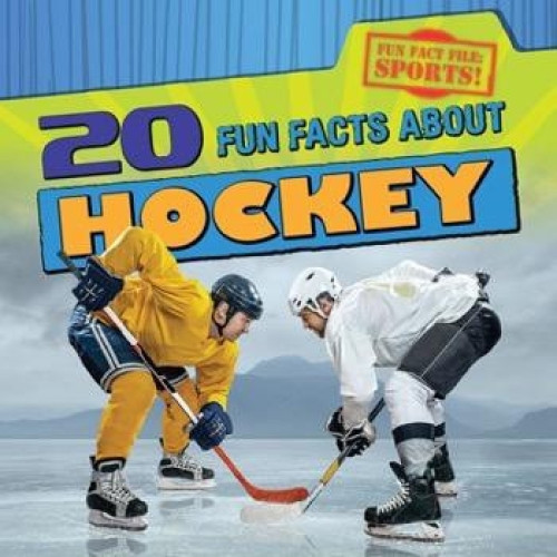20 Fun Facts About Hockey - 9781482439809 by Ryan Nagelhout