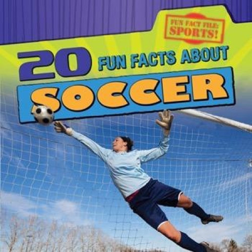 20 Fun Facts About Soccer by Ryan Nagelhout, 9781482439823