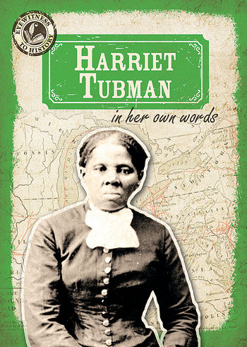 Harriet Tubman in Her Own Words by Julia McDonnell, 9781482440669