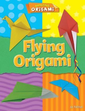 Flying Origami - 9781482441574 by Joe Fullman, 9781482441574