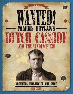 Butch Cassidy and the Sundance Kid (Notorious Outlaws of the West) - 9781482442571 by Tim Cooke, 9781482442571