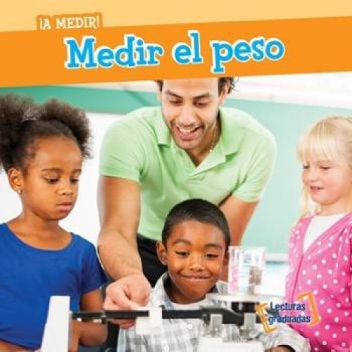 Medir el peso (Measuring Weight) (Spanish Edition) by T. H. Baer, Esther Sarfatti, 9781482443752