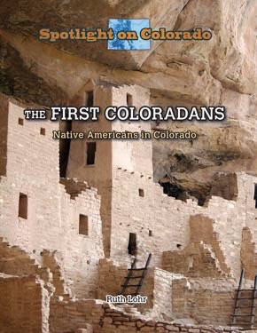 The First Coloradans (Native Americans in Colorado) - 9781499414486 by Ruth Lohr, 9781499414486