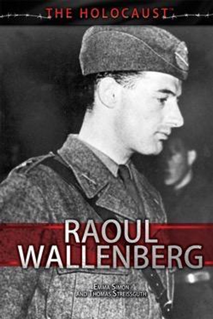 Raoul Wallenberg by Tom Streissguth, Emma Simon, 9781499462425