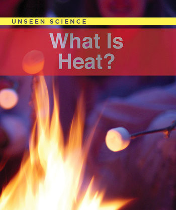 What Is Heat? by Laura Sullivan, 9781502609106