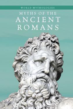 Myths of the Ancient Romans by Pliny O'Brian, 9781502609946