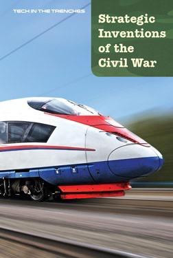 Strategic Inventions of the Civil War by Ann Byers, 9781502610300