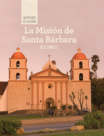 La Misión de Santa Bárbara (Discovering Mission Santa Bárbara) - 9781502611635 by Jack Connelly, 9781502611635