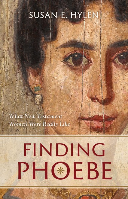 Finding Phoebe (What New Testament Women Were Really Like) by Susan E. Hylen, 9780802882066