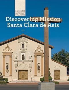 Discovering Mission Santa Clara de Asís - 9781502612113 by Sofia Nunes, 9781502612113