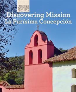 Discovering Mission La Purísima Concepción - 9781502612205 by Zachary Anderson, 9781502612205