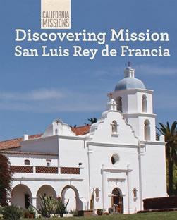 Discovering Mission San Luis Rey de Francia - 9781502612267 by Jeannette Buckley, 9781502612267