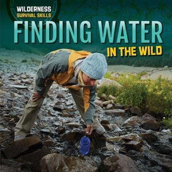 Finding Water in the Wild - 9781508143130 by Dwayne Hicks, 9781508143130